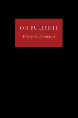 On Bullshit by Frankfurt, Harry G.