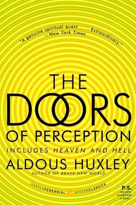 The Doors of Perception and Heaven and Hell by Huxley, Aldous