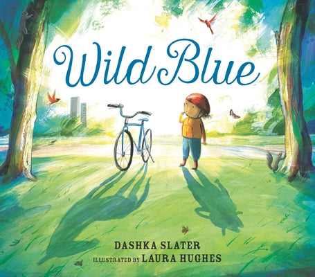 Wild Blue: Taming a Big-Kid Bike by Slater, Dashka