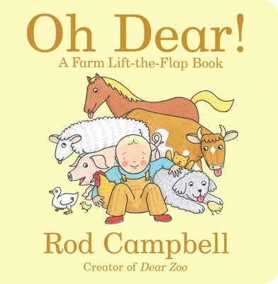 Oh Dear!: A Farm Lift-The-Flap Book by Campbell, Rod