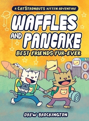 Waffles and Pancake: Best Friends Fur-Ever (a Graphic Novel) by Brockington, Drew