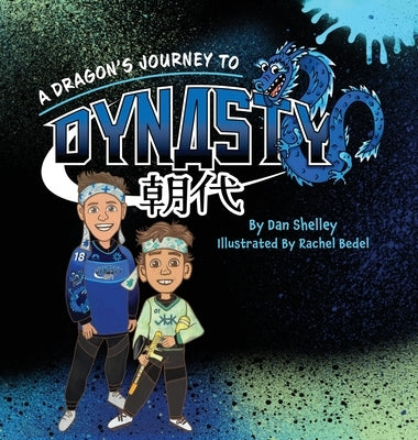 A Dragon's Journey To Dynasty by Shelley, Dan