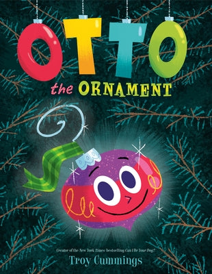 Otto the Ornament: A Christmas Book for Kids by Cummings, Troy