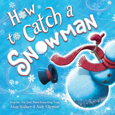 How to Catch a Snowman by Wallace, Adam