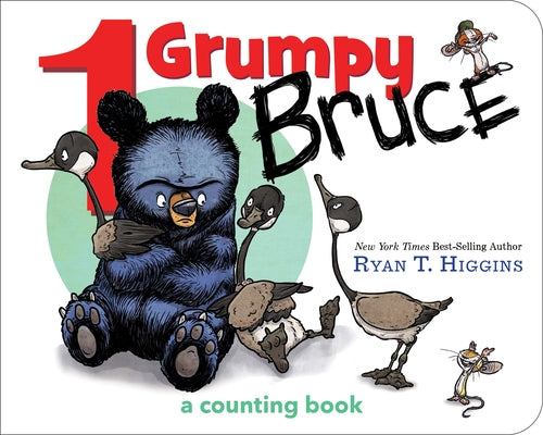 1 Grumpy Bruce-A Mother Bruce Book: A Counting Board Book by Higgins, Ryan T.