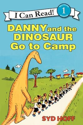 Danny and the Dinosaur Go to Camp by Hoff, Syd