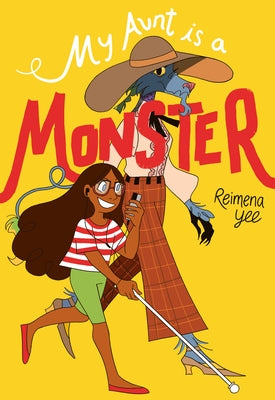 My Aunt Is a Monster: (A Graphic Novel) by Yee, Reimena
