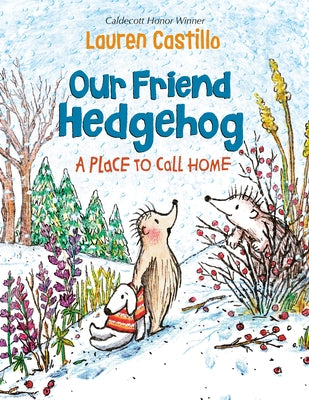 Our Friend Hedgehog: A Place to Call Home by Castillo, Lauren