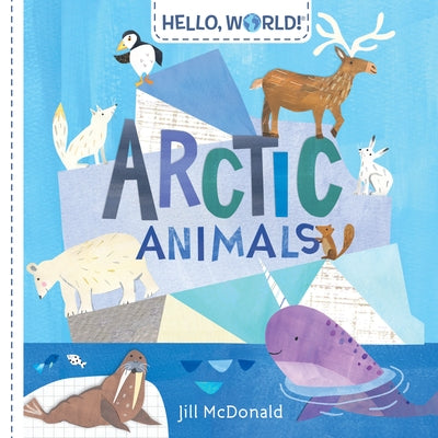 Hello, World! Arctic Animals by McDonald, Jill