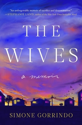 The Wives: A Memoir by Gorrindo, Simone