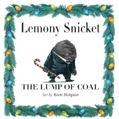 The Lump of Coal: A Christmas Holiday Book for Kids by Snicket, Lemony