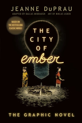 The City of Ember: (The Graphic Novel) by DuPrau, Jeanne