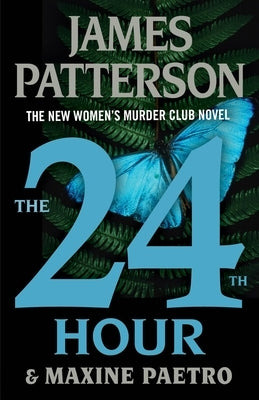 The 24th Hour: The New Women's Murder Club Thriller by Patterson, James