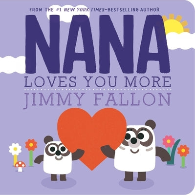 Nana Loves You More by Fallon, Jimmy