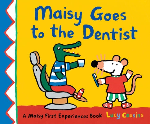 Maisy Goes to the Dentist by Cousins, Lucy
