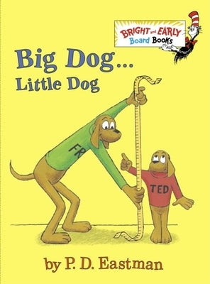 Big Dog . . . Little Dog by Eastman, P. D.