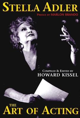 Stella Adler: The Art of Acting by Kissel, Howard