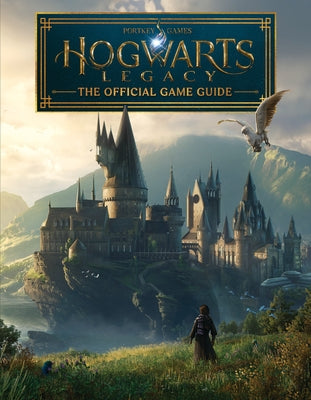 Hogwarts Legacy: The Official Game Guide (Companion Book) by Davies, Paul