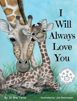 I Will Always Love You: Keepsake Gift Book for Mother and New Baby by Turns, Brie