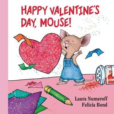Happy Valentine's Day, Mouse! Lap Edition by Numeroff, Laura Joffe