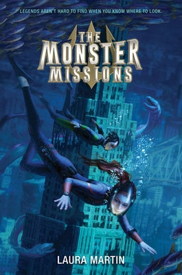 The Monster Missions by Martin, Laura