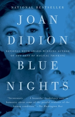 Blue Nights: A Memoir by Didion, Joan