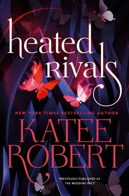 Heated Rivals (Previously Published as the Wedding Pact) by Robert, Katee