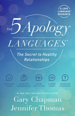The 5 Apology Languages: The Secret to Healthy Relationships by Chapman, Gary