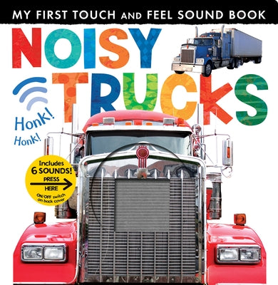 Noisy Trucks: My First Touch and Feel Sound Book by Tiger Tales