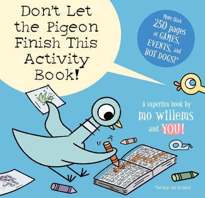 Don't Let the Pigeon Finish This Activity Book!-Pigeon Series by Willems, Mo