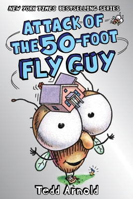 Attack of the 50-Foot Fly Guy! (Fly Guy