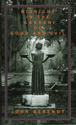 Midnight in the Garden of Good and Evil: A Savannah Story by Berendt, John