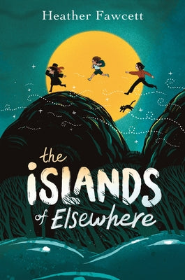 The Islands of Elsewhere by Fawcett, Heather
