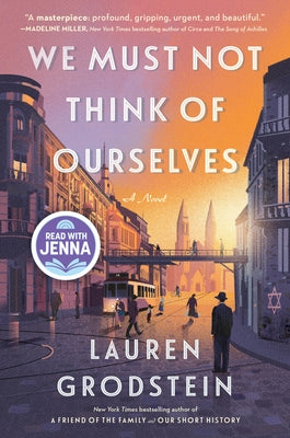 We Must Not Think of Ourselves by Grodstein, Lauren