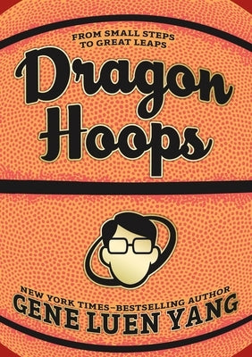Dragon Hoops by Yang, Gene Luen