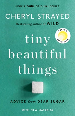 Tiny Beautiful Things (10th Anniversary Edition): Advice from Dear Sugar by Strayed, Cheryl