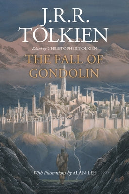 The Fall of Gondolin by Tolkien, J. R. R.