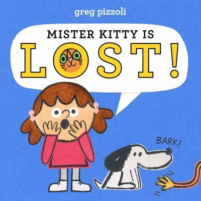 Mister Kitty Is Lost! by Pizzoli, Greg