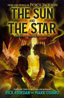 From the World of Percy Jackson: The Sun and the Star by Riordan, Rick