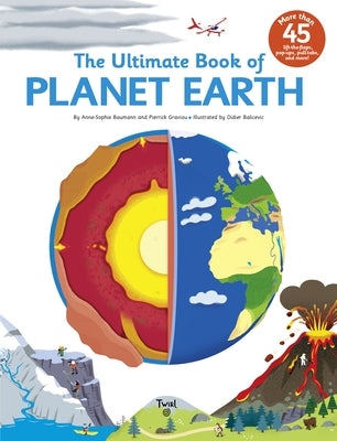 The Ultimate Book of Planet Earth by Baumann, Anne-Sophie