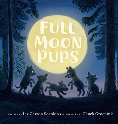Full Moon Pups by Scanlon, Liz Garton