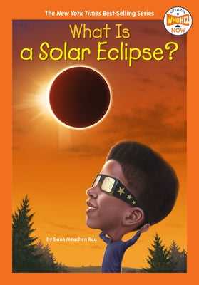 What Is a Solar Eclipse? by Rau, Dana Meachen