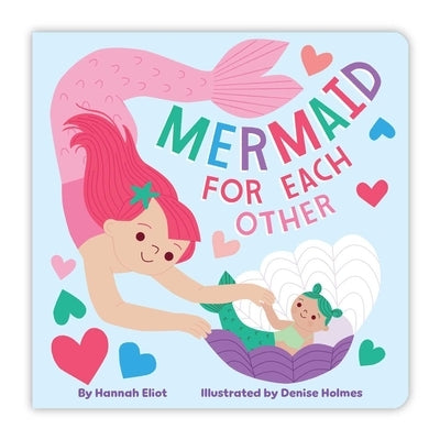 Mermaid for Each Other by Eliot, Hannah