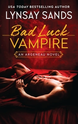 Bad Luck Vampire: An Argeneau Novel by Sands, Lynsay