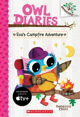 Eva's Campfire Adventure: A Branches Book (Owl Diaries