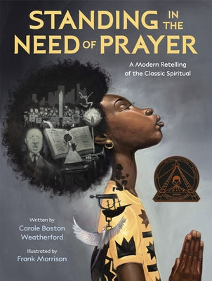 Standing in the Need of Prayer: A Modern Retelling of the Classic Spiritual by Weatherford, Carole Boston