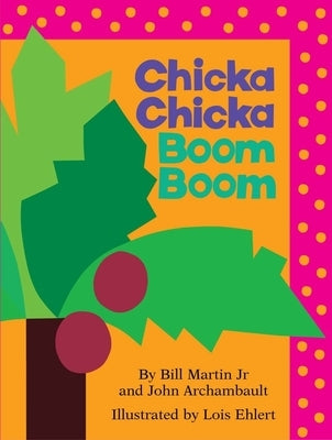 Chicka Chicka Boom Boom by Martin, Bill