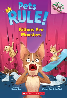 Kittens Are Monsters: A Branches Book (Pets Rule! #3) by Tan, Susan
