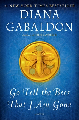 Go Tell the Bees That I Am Gone by Gabaldon, Diana