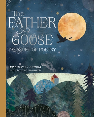 The Father Goose Treasury of Poetry: 101 Favorite Poems for Children by Ghigna, Charles